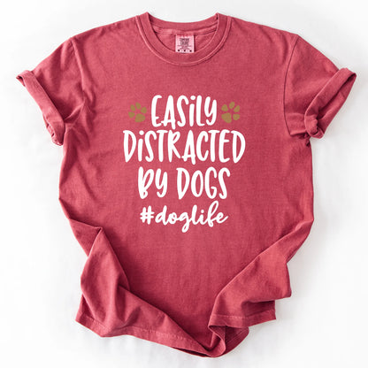 Easily Distracted By Dogs T-Shirt
