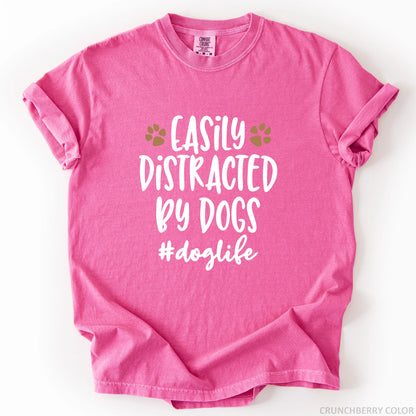 Easily Distracted By Dogs T-Shirt