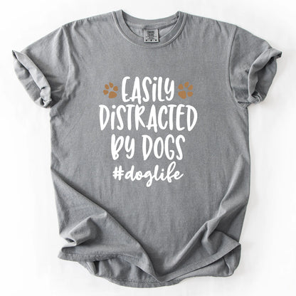 Easily Distracted By Dogs T-Shirt
