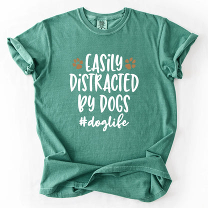 Easily Distracted By Dogs T-Shirt