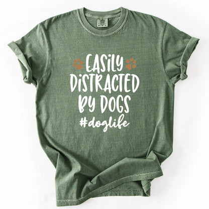 Easily Distracted By Dogs T-Shirt