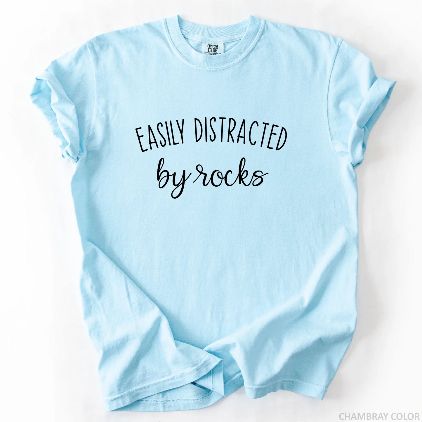 Easily Distracted By Rocks T-Shirt
