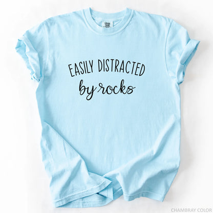 Easily Distracted By Rocks T-Shirt