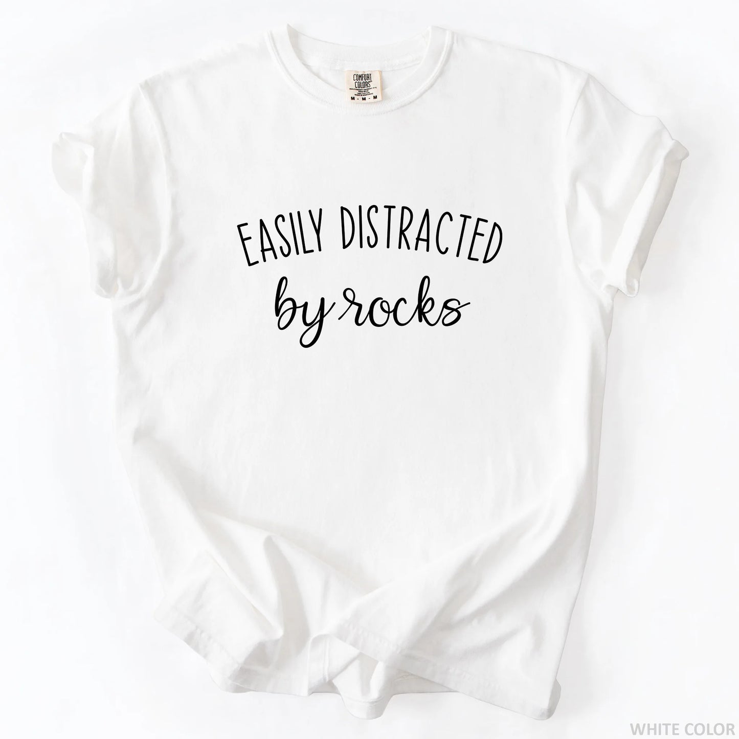 Easily Distracted By Rocks T-Shirt