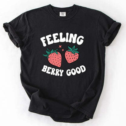 Feeling Berry Good T-Shirt