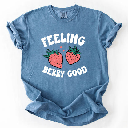 Feeling Berry Good T-Shirt