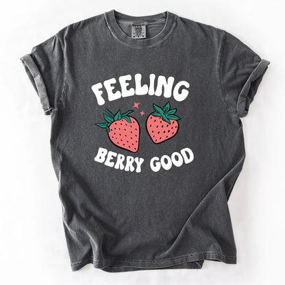Feeling Berry Good T-Shirt