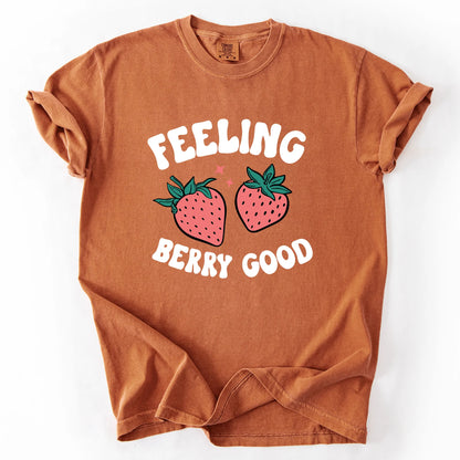 Feeling Berry Good T-Shirt