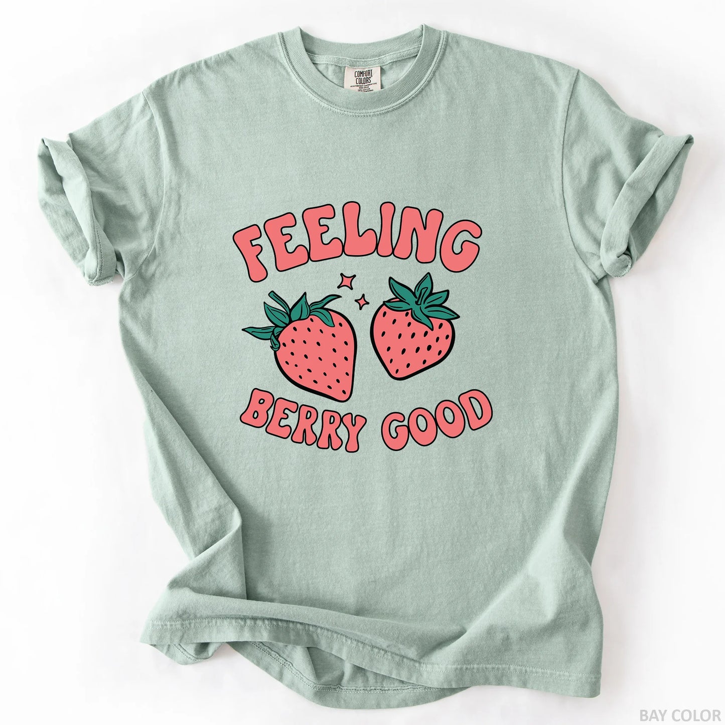 Feeling Berry Good T-Shirt