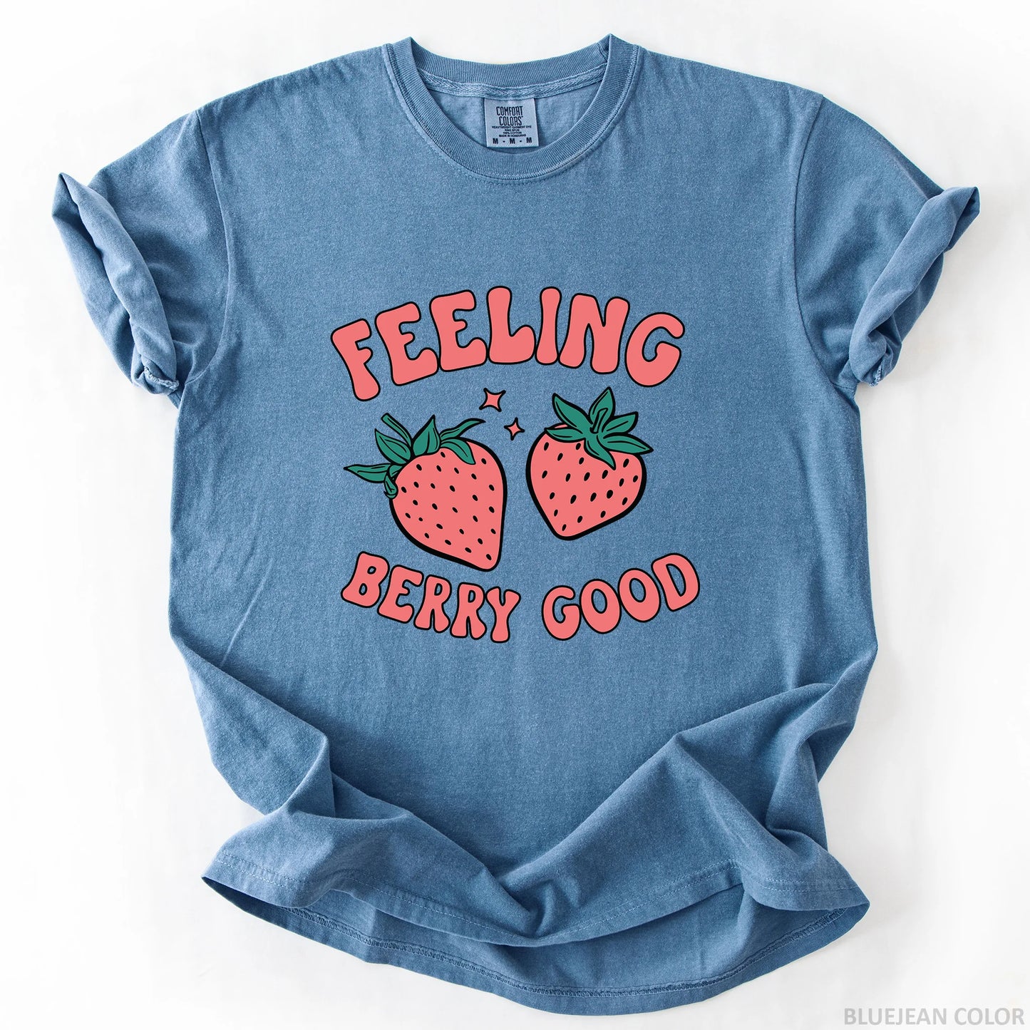 Feeling Berry Good T-Shirt