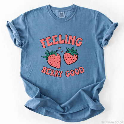 Feeling Berry Good T-Shirt