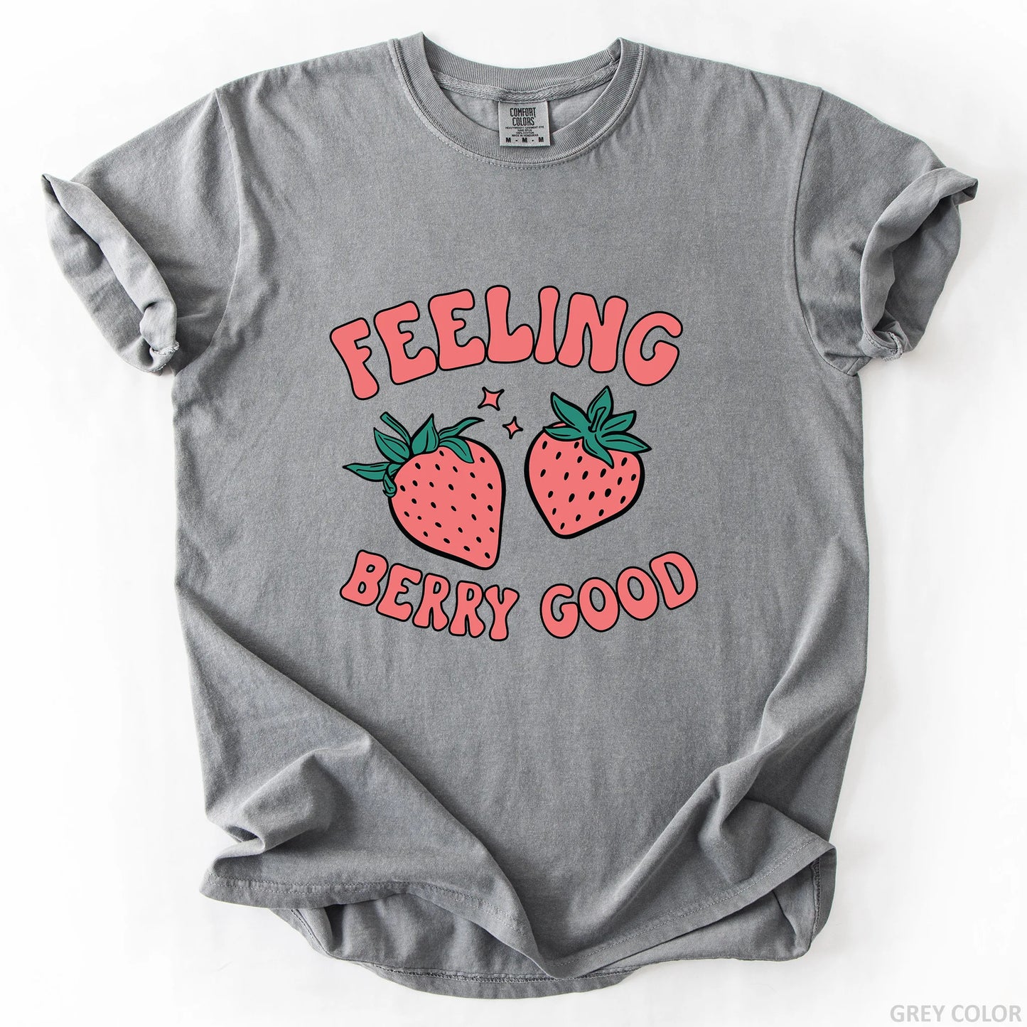 Feeling Berry Good T-Shirt