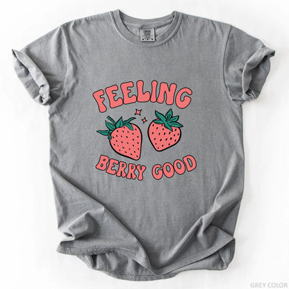 Feeling Berry Good T-Shirt