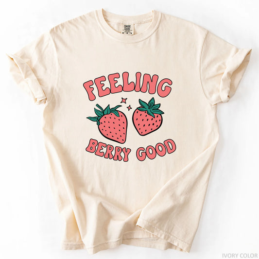 Feeling Berry Good T-Shirt