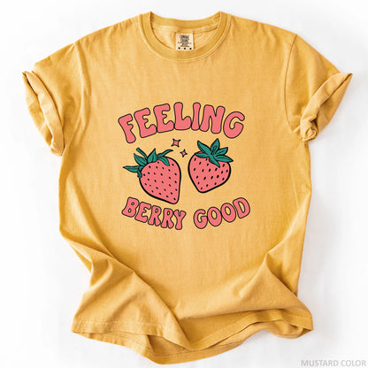 Feeling Berry Good T-Shirt
