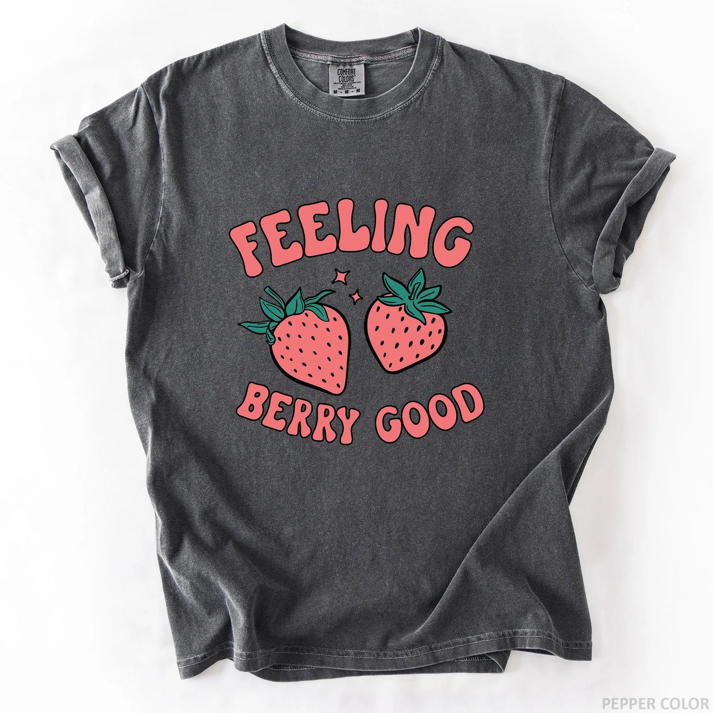 Feeling Berry Good T-Shirt