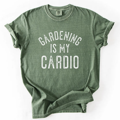 Gardening Is My Cardio T-Shirt