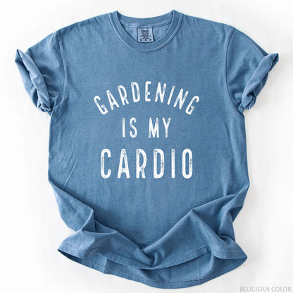 Gardening Is My Cardio T-Shirt