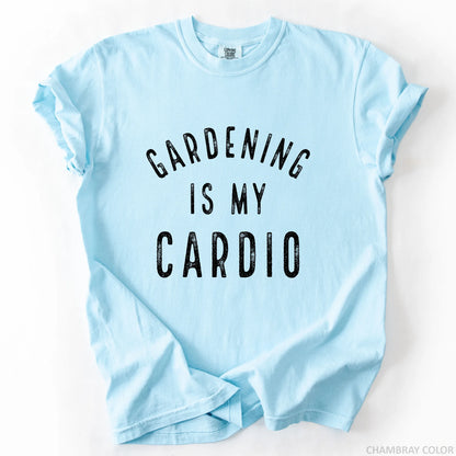 Gardening Is My Cardio T-Shirt