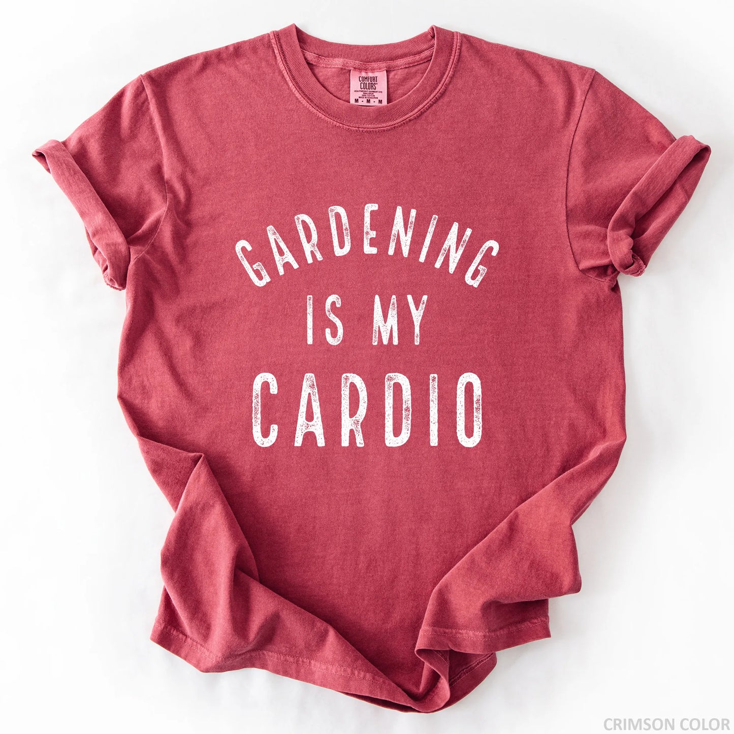 Gardening Is My Cardio T-Shirt