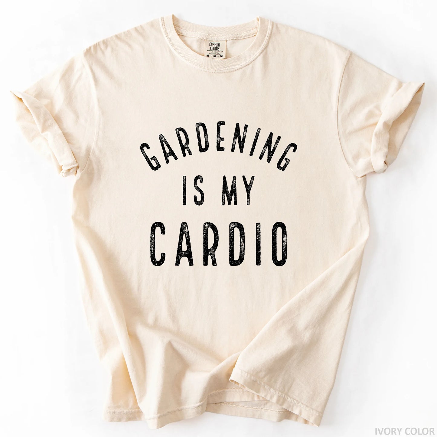 Gardening Is My Cardio T-Shirt