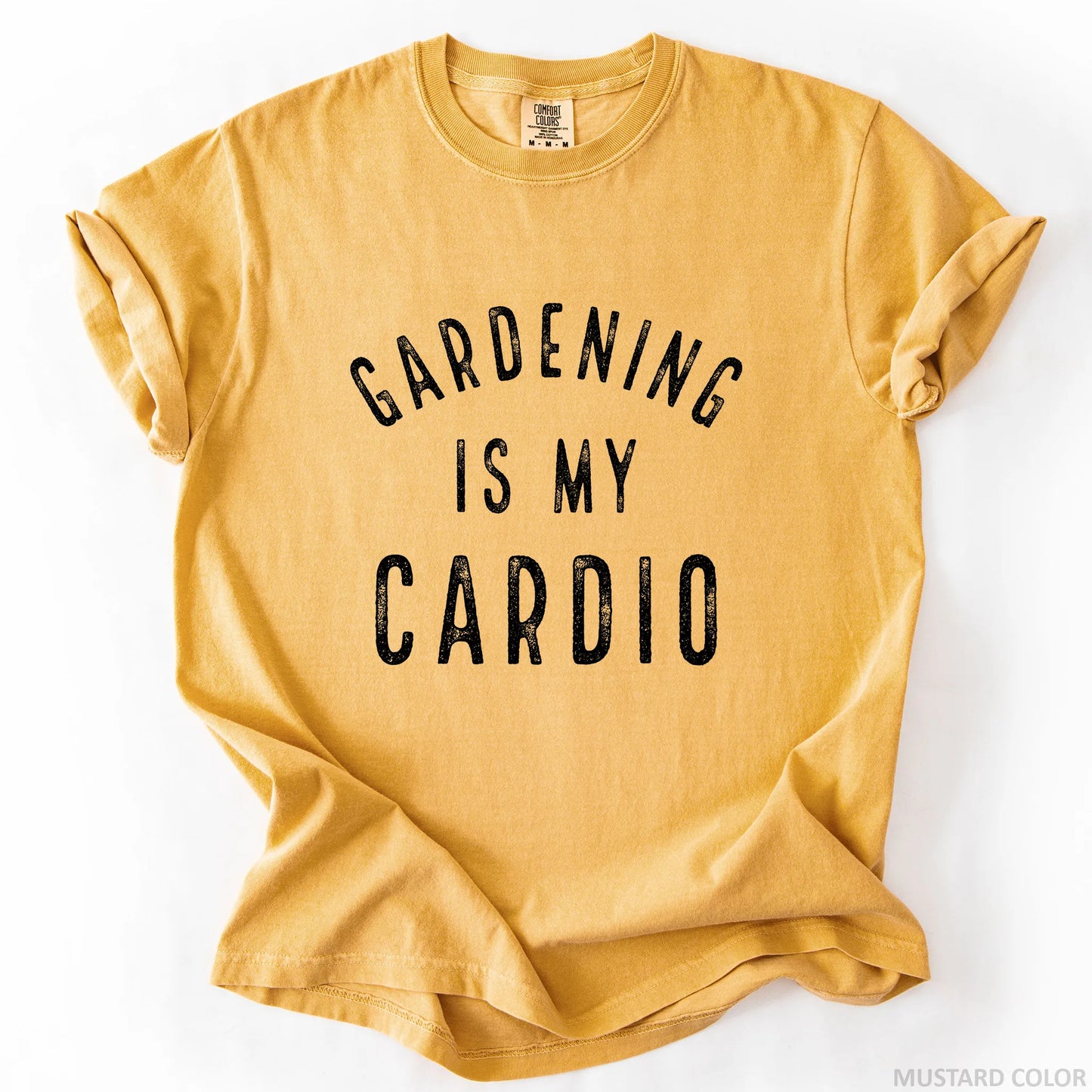 Gardening Is My Cardio T-Shirt
