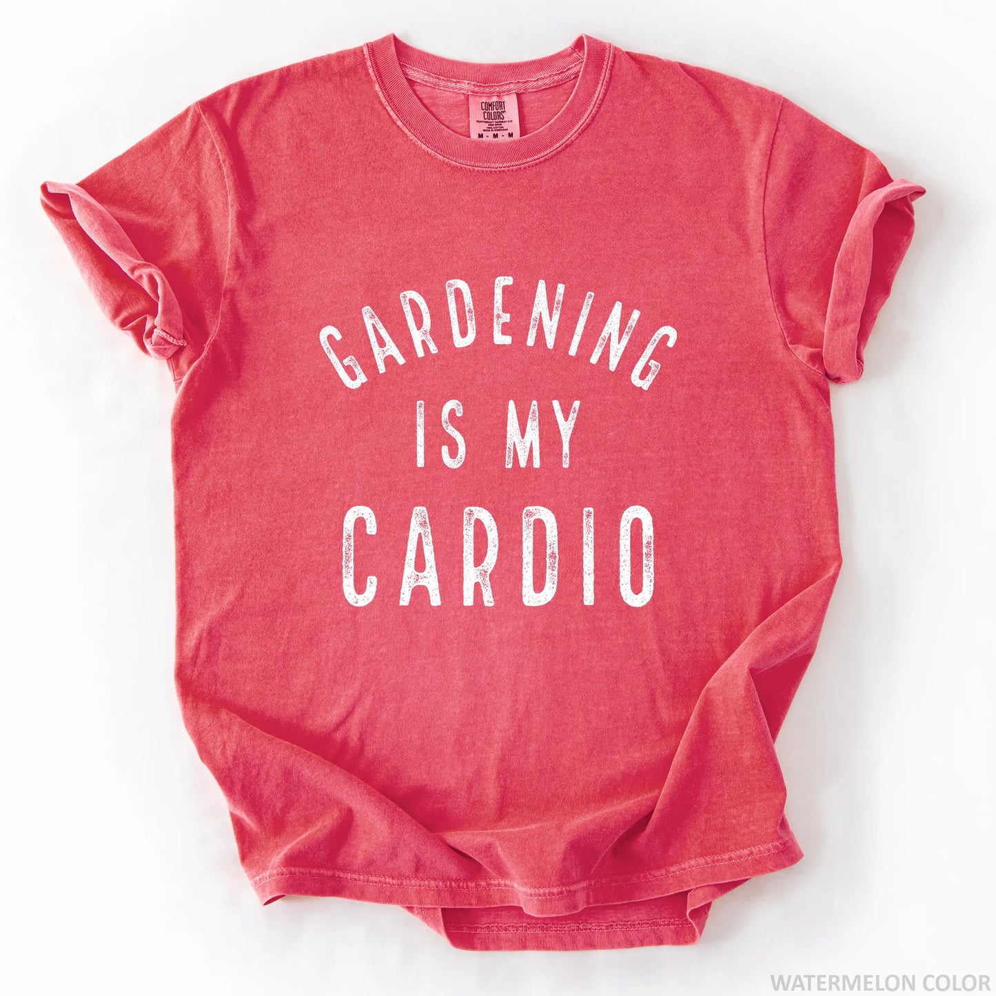 Gardening Is My Cardio T-Shirt