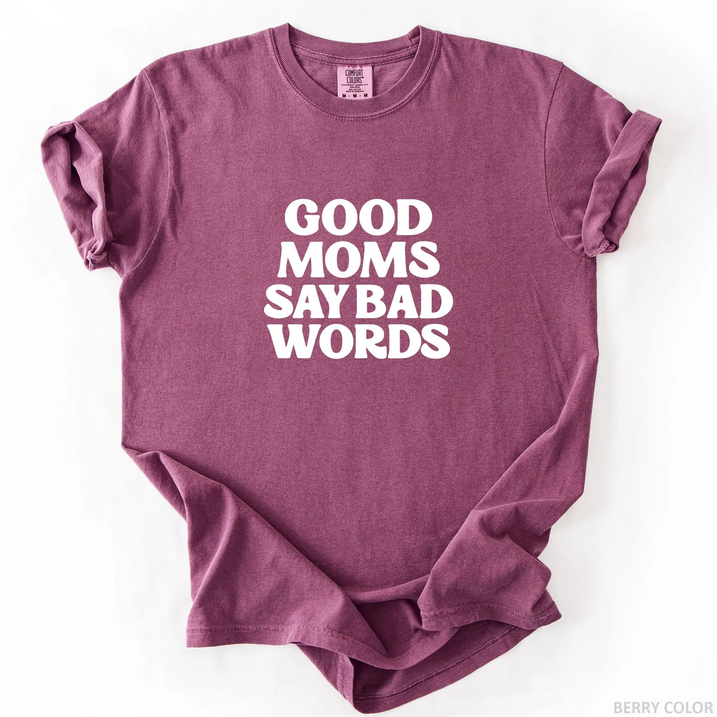 Good Moms Say Bad Words T-Shirt