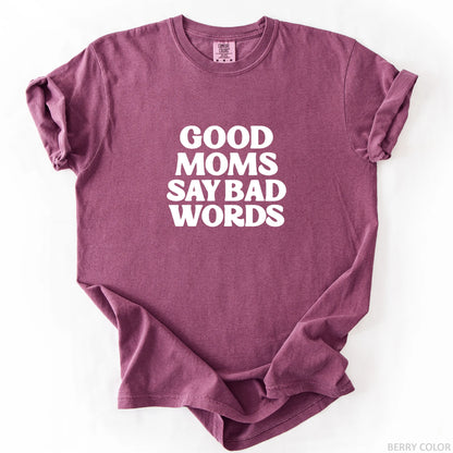 Good Moms Say Bad Words T-Shirt