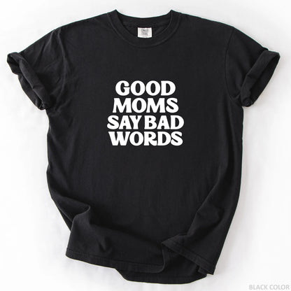 Good Moms Say Bad Words T-Shirt
