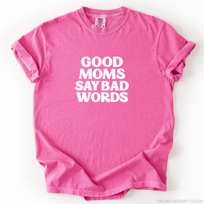 Good Moms Say Bad Words T-Shirt