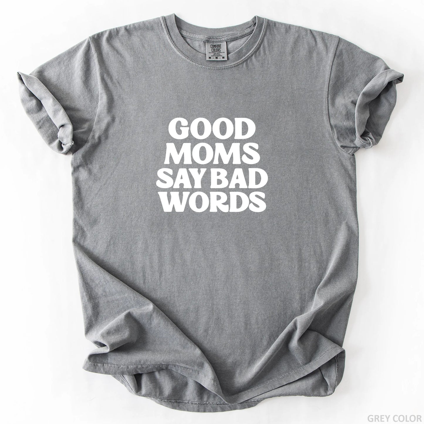 Good Moms Say Bad Words T-Shirt