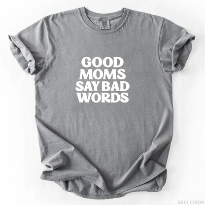 Good Moms Say Bad Words T-Shirt
