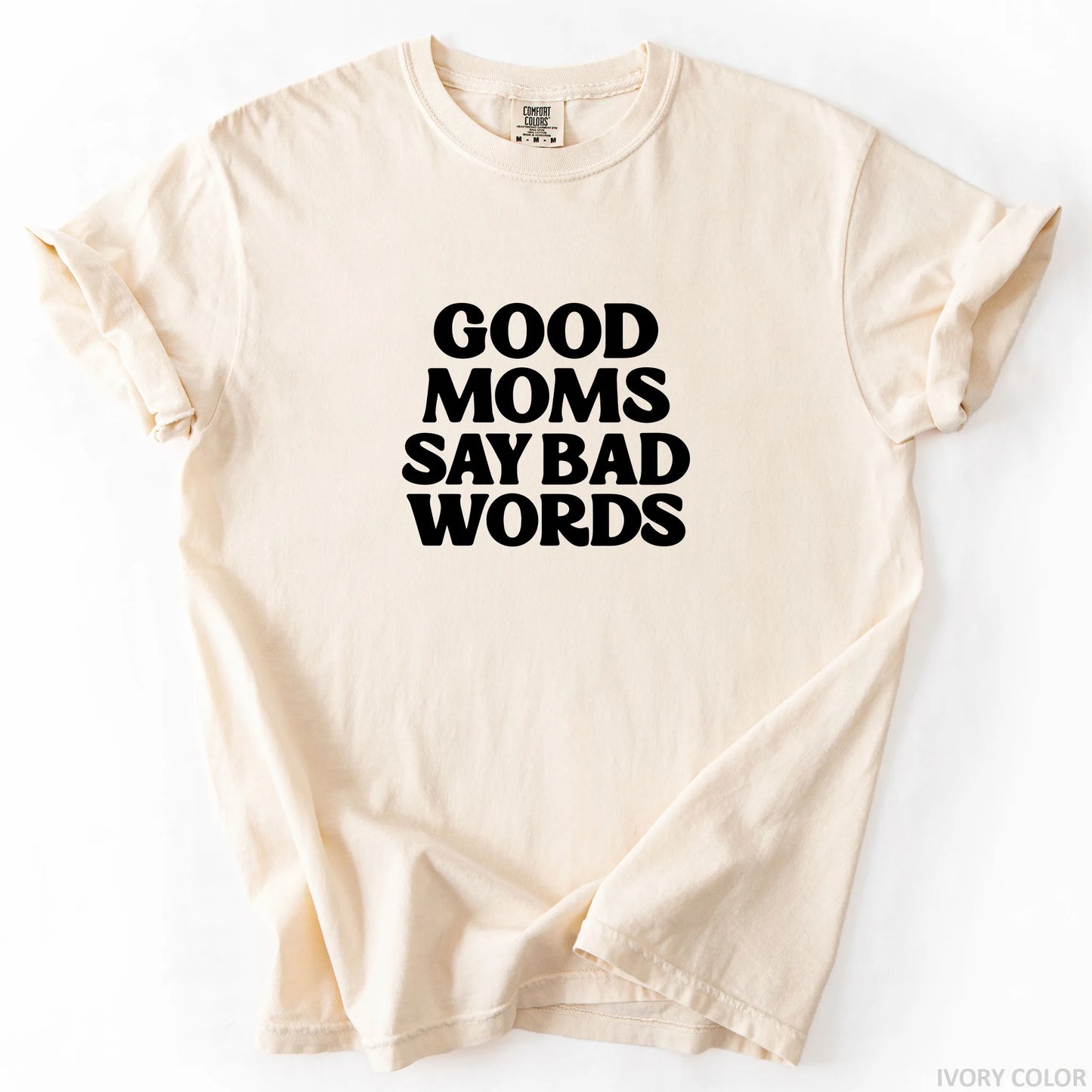 Good Moms Say Bad Words T-Shirt