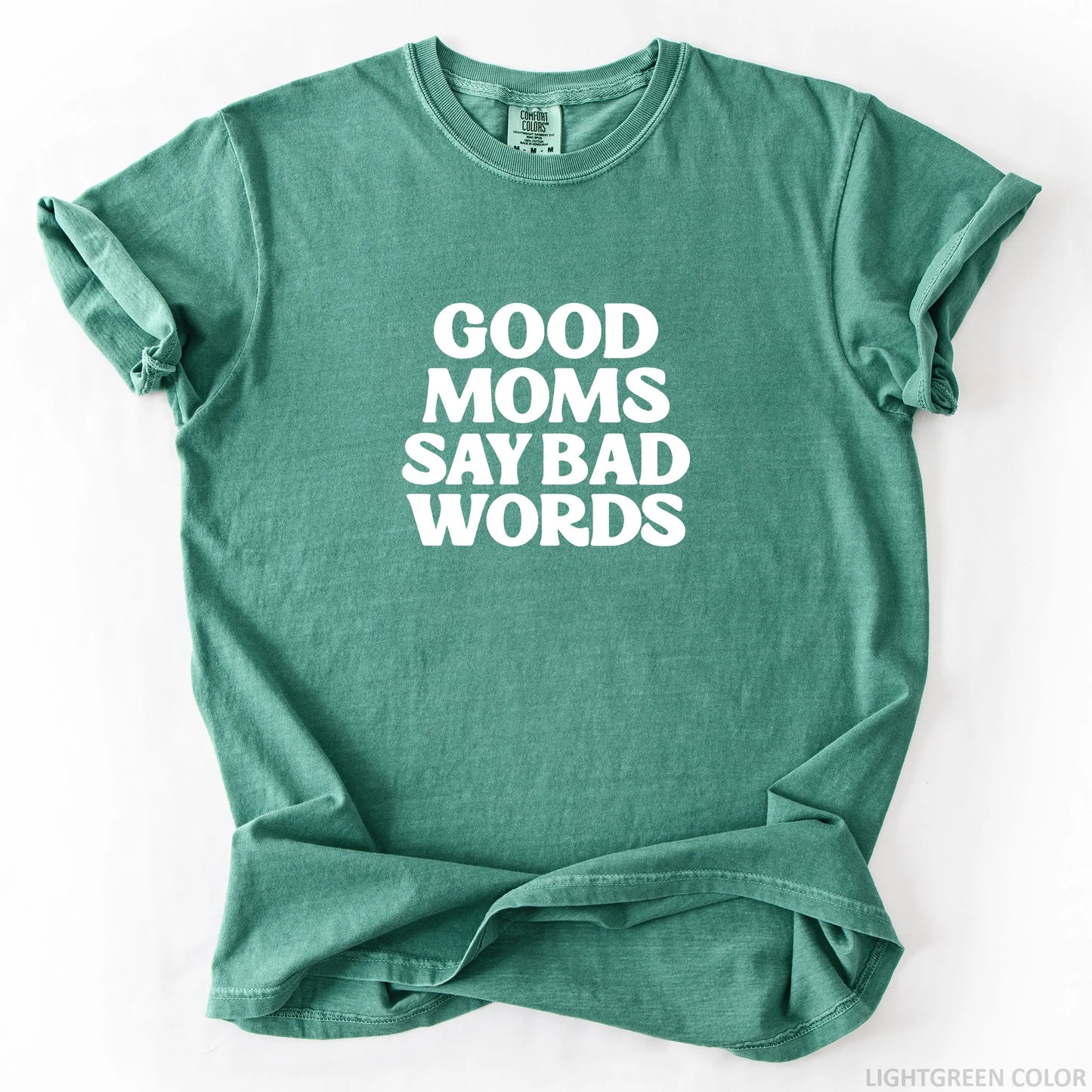 Good Moms Say Bad Words T-Shirt