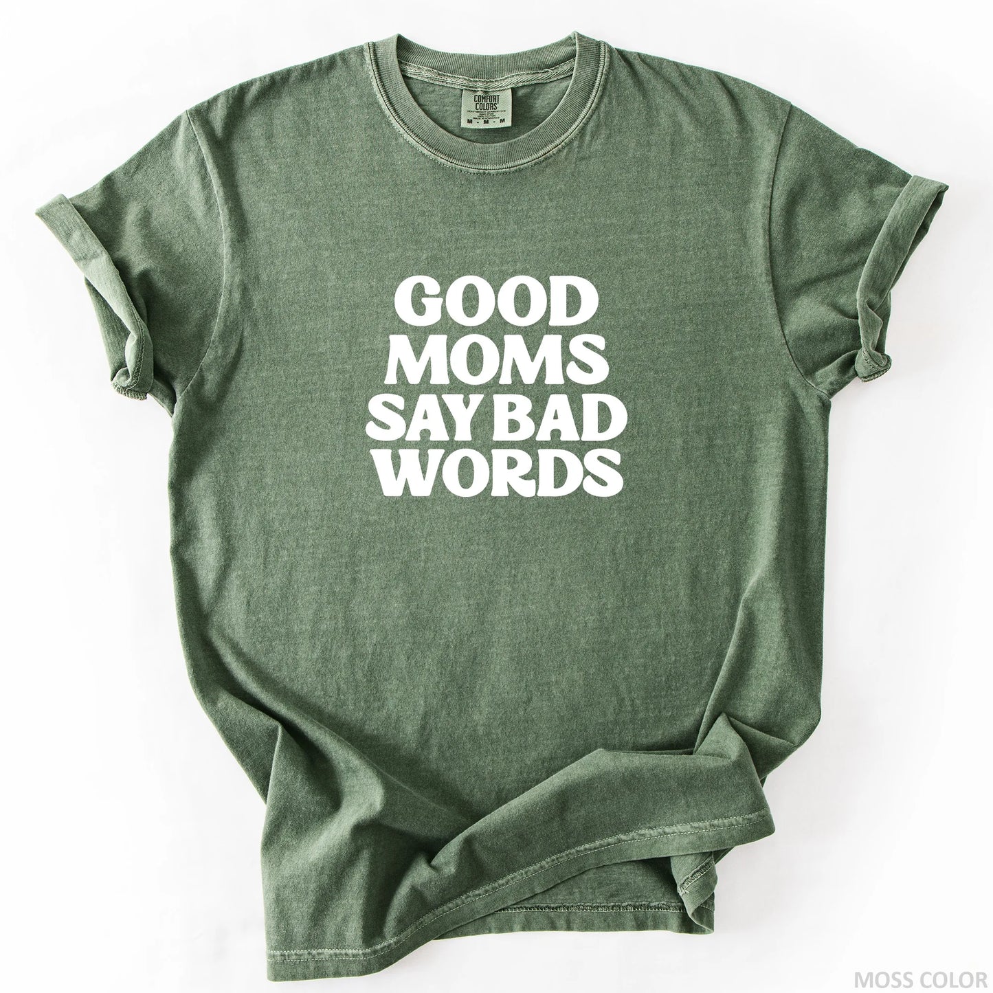 Good Moms Say Bad Words T-Shirt