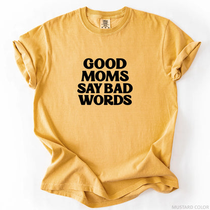 Good Moms Say Bad Words T-Shirt