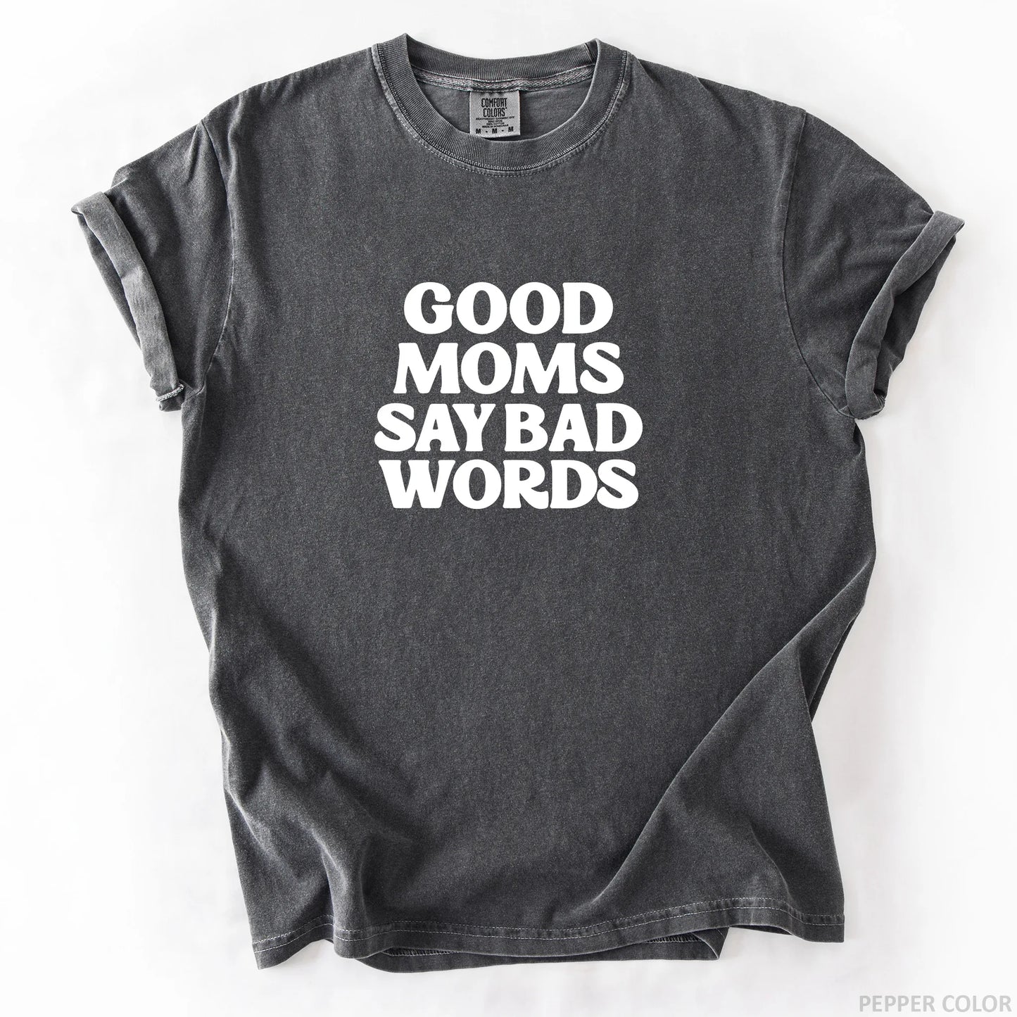 Good Moms Say Bad Words T-Shirt
