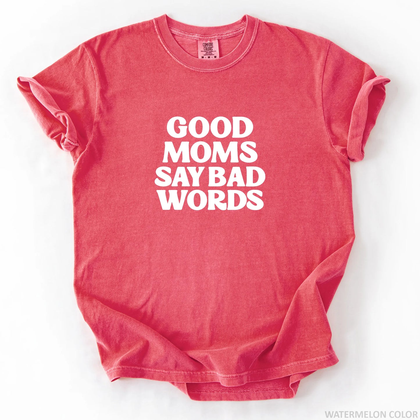 Good Moms Say Bad Words T-Shirt