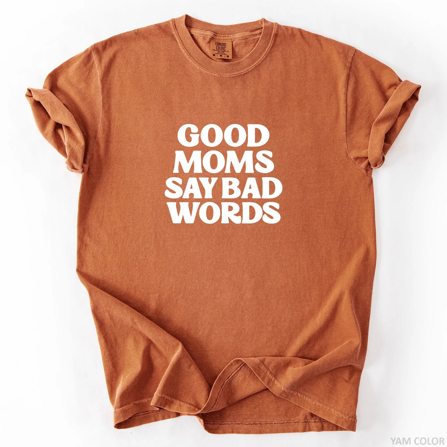 Good Moms Say Bad Words T-Shirt