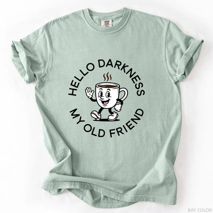 Hello Darkness My Old Friend T-Shirt