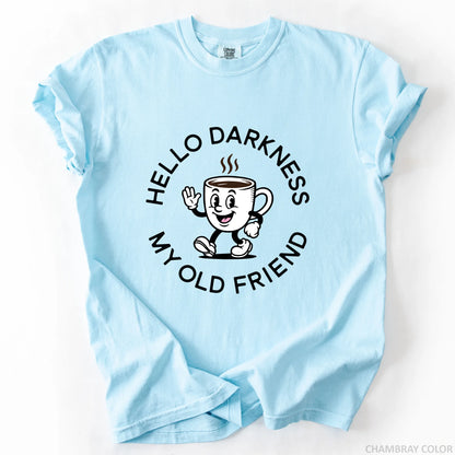Hello Darkness My Old Friend T-Shirt