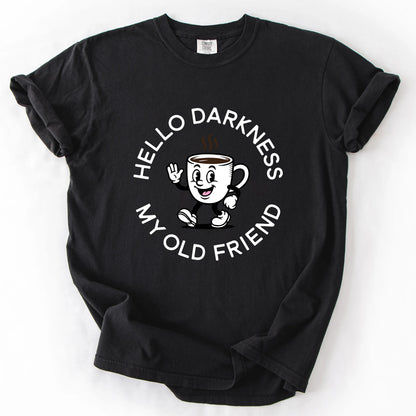 Hello Darkness My Old Friend T-Shirt