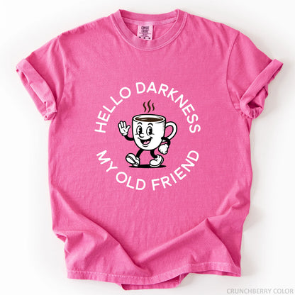 Hello Darkness My Old Friend T-Shirt