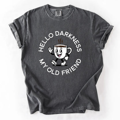 Hello Darkness My Old Friend T-Shirt