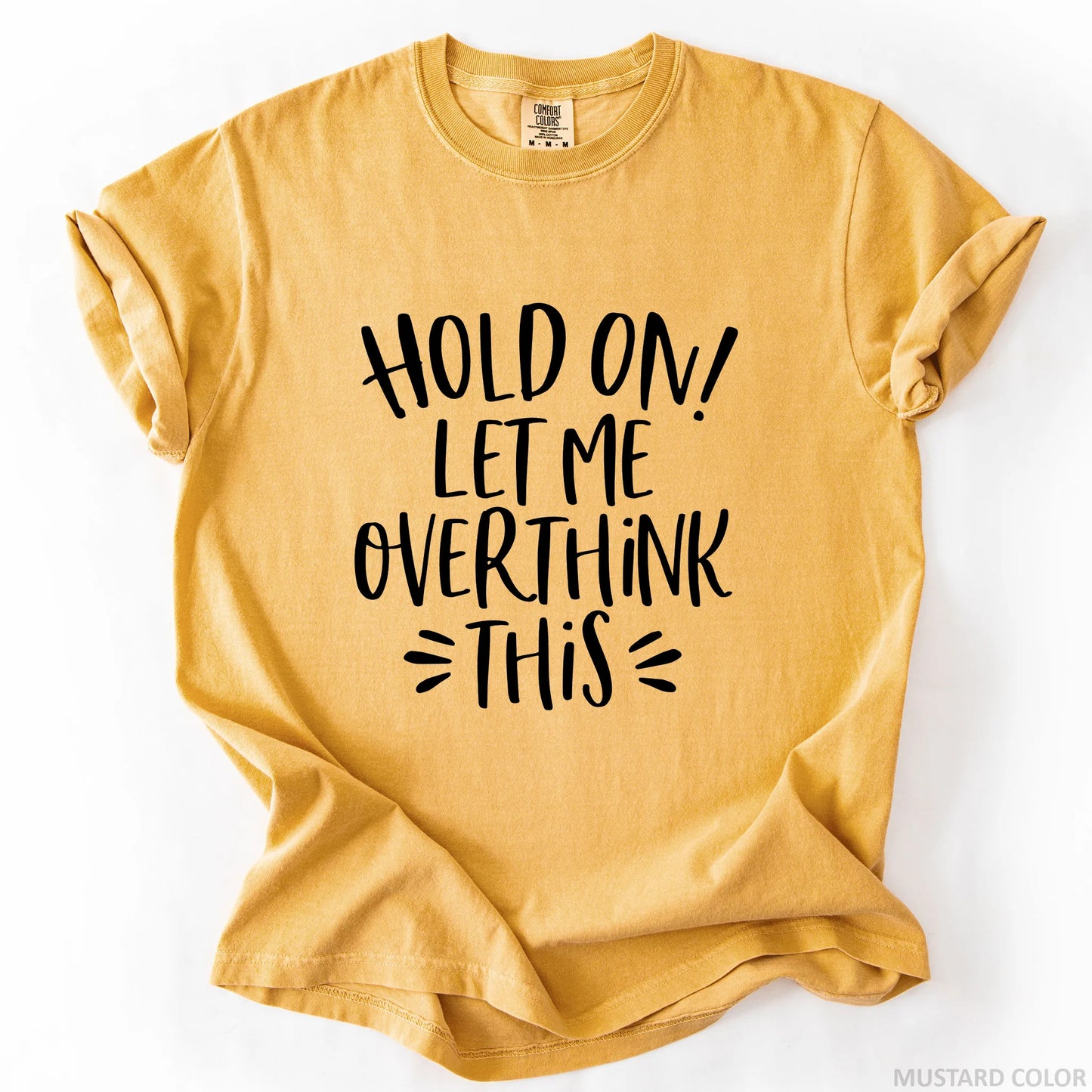 Hold On Let Me Overthink This T-Shirt