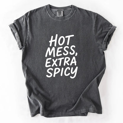 Hot Mess Extra Spicy T-Shirt