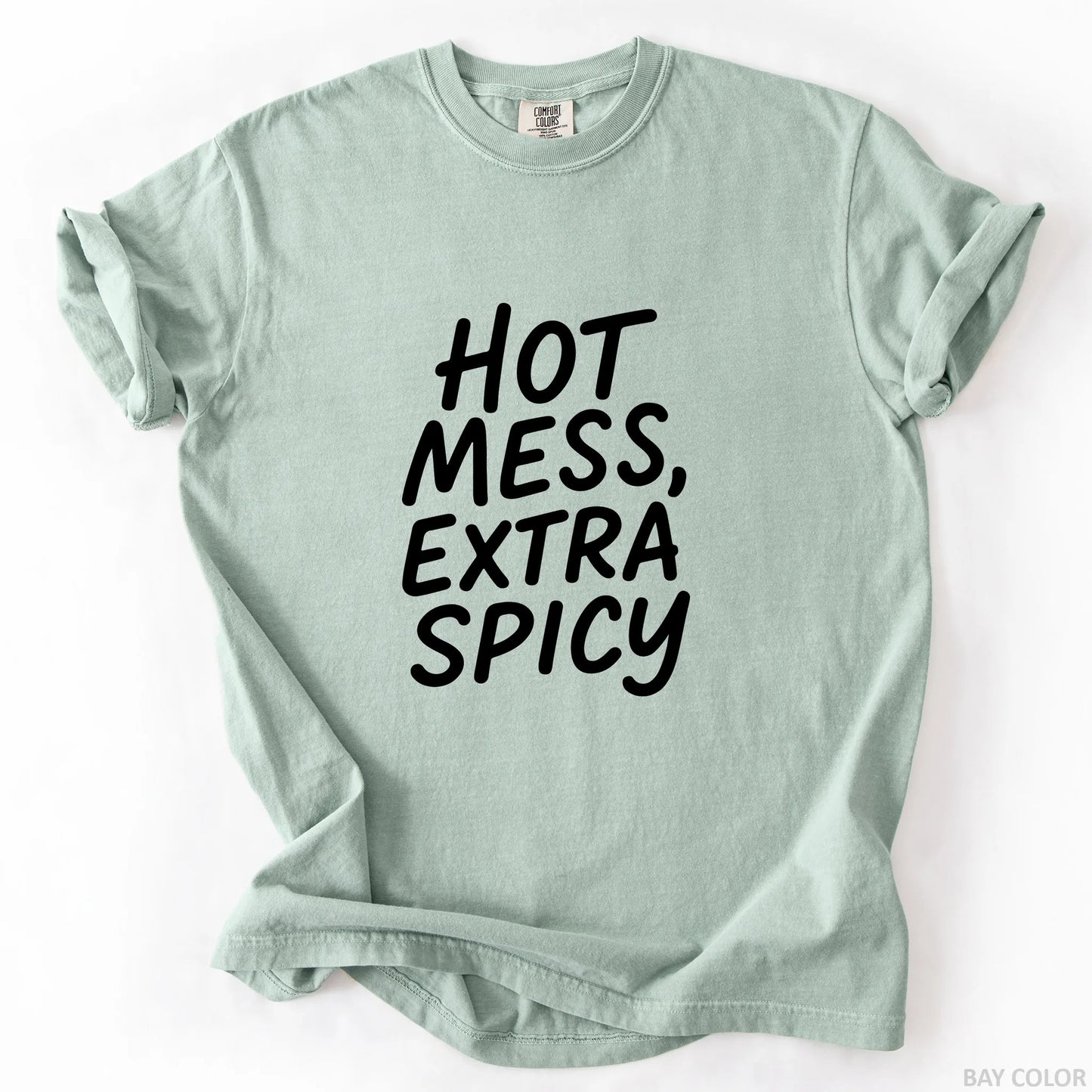 Hot Mess Extra Spicy T-Shirt