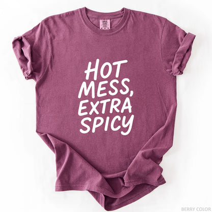 Hot Mess Extra Spicy T-Shirt
