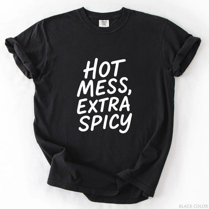 Hot Mess Extra Spicy T-Shirt